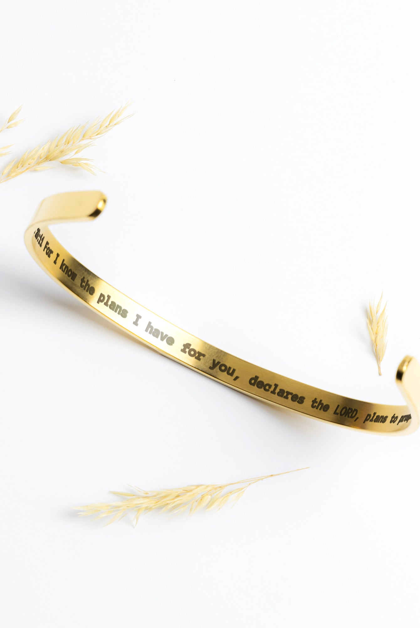 Inner Gold Cuff reads: For I know the plans I have for you, declares the LORD, plans to prosper you.